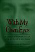 With my own eyes : a Lakota woman tells her people's history