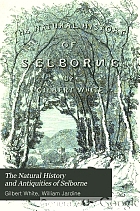 The natural history and antiquities of Selborne