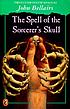 The spell of the sorcerer's skull von John Bellairs