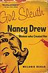 Girl sleuth : Nancy Drew and the women who created... door Melanie Rehak