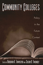 Community colleges : policy in the future context