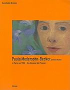 Paula Modersohn-Becker und die Kunst in Paris um 1900 : von Cézanne bis Picasso