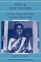 Siva and her sisters : gender, caste, and class in rural South India
