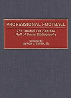 Professional football : the official Pro Football Hall of Fame bibliography