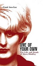 One of your own : the life and death of Myra Hindley