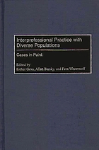 Interprofessional practice with diverse populations : cases in point