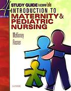 Study guide to accompany Leifer introduction to maternity & pediatric nursing.