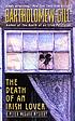 The death of an Irish lover : a Peter McGarr mystery 著者： Bartholomew Gill