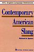 Contemporary American slang by Richard A Spears