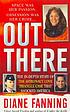 Out there : the in-depth story of the astronaut love triangle case that shocked America