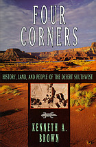 Four corners : history, land, and people of the desert Southwest