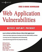 Web application vulnerabilities : detect, exploit, prevent
