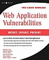 Web application vulnerabilities : detect, exploit, prevent
