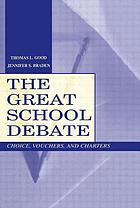 The great school debate : choice, vouchers, and charters
