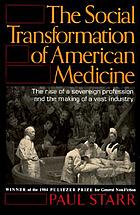 The social transformation of American medicine