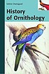 The history of ornithology by  Valérie Chansigaud 