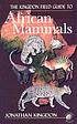 The Kingdon field guide to African mammals