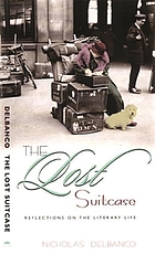 The lost suitcase : reflections on the literary life