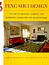 Feng Shui design : from history and landscape... by Sarah Rossbach