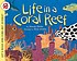 Life in a coral reef by  Wendy Pfeffer 