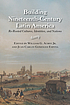 Building nineteenth-century Latin America : re-rooted... by  William G Acree, Jr. 