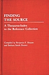Finding the source : a thesaurus-index to the reference collection