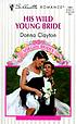 His wild young bride por Donna Clayton
