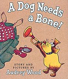 A dog needs a bone