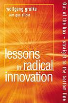 Lessons in radical innovation : out of the box - straight to the bottom line
