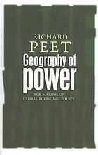 Geography of power : making global economic policy