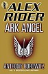 Ark angel von Anthony Horowitz