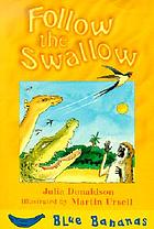 Follow the swallow