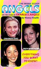 Angels : the inside scoop on the stars of Charlie's Angels