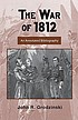The War of 1812 : an annotated bibliography de John R Grodzinski