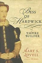 Bess of Hardwick : empire builder