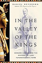In the valley of the kings : Howard Carter and the mystery of King Tutankhamun's tomb