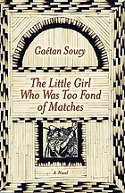 The little girl who was too fond of matches : a novel