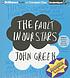 The fault in our stars by  John Green 