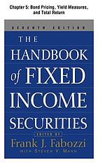 The handbook of fixed income securities. / Chapter 5, Bond pricing, yield measures, and total return