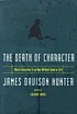 The death of character : moral education in an age without good or evil