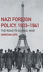 Nazi foreign policy, 1933-1941 : the road to global war