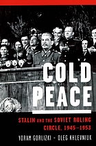 Cold peace : Stalin and the Soviet ruling circle, 1945-1953