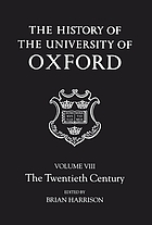The history of the University of Oxford. Vol.8, The twentieth century