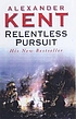 Relentless pursuit 著者： Alexander Kent