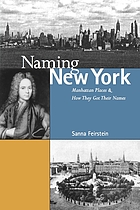Naming New York : Manhattan places & how they got their names