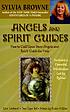 Angels and spirit guides : [how to call upon your... de Sylvia Browne