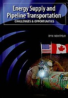 Energy supply and pipeline transportation : challenges... por Mo Mohitpour
