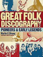 The great folk discography. Volume 1, Early Pioneers