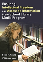 Ensuring intellectual freedom and access to information in the school library media program