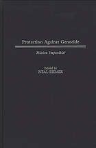Protection against genocide : mission impossible?